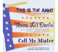 Original Soundtrack - Selections from: This Is The Army / Texas, Li'l Darlin' / Call Me Mister