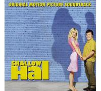 Original Soundtrack - Shallow Hal: Original Motion Picture Soundtrack