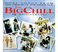 Original Soundtrack - The Big Chill: More Songs From The Original Soundtrack [15th Anniversary]