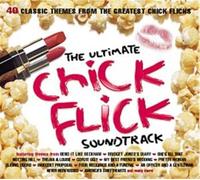Original Soundtrack - The Ultimate Chick Flick Soundtrack