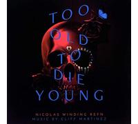 Cliff Martinez - Too Old To Die Young (Original Series Soundtrack) [VINYL]