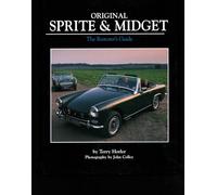 Original Sprite and Midget: The Restorer's Guide to All Austin-Healey and MG Models, 1958-79