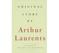 Original Story By....: A Memoir of Broadway and Hollywood (Applause Books)