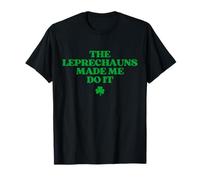 Original The Leprechauns Made Me Do It Shirt St Patricks Day T-Shirt