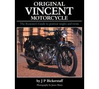 Original Vincent Motorcycle: The Restorer's Guide to Postwar Singles and Twins