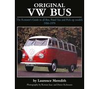Original VW Bus : The Restorer's Guide to All Bus, Panel Van and Pick-up Models, 1950-1979