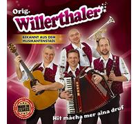 Original Willerthaler - Hit Macha Mer Aina Druf
