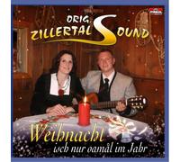 Original Zillertal Sound - Weihnacht Isch Nur Oamal