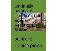 Originally named as simply Arthur Voaden Vocational School: book one