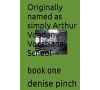 Originally named as simply Arthur Voaden Vocational School: book one