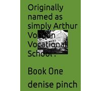 Originally named as simply Arthur Voaden Vocational School :: Book One