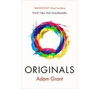 Originals: How Non-conformists Change the World