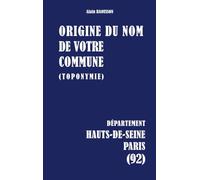 Origine du nom de votre commune: HAUTS-DE-SEINE - PARIS