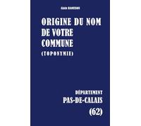 Origine du nom de votre commune: Pas-De-Calais