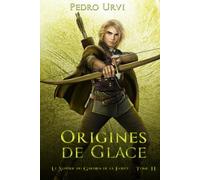 Origines de glace: (Le Sentier du Gardien de la forêt - Tome 11)