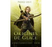Origines de glace: (Le Sentier du Gardien de la forêt - Tome 11)