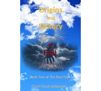 Origins and History of Evil (a Guide for Life)