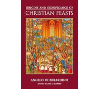 Origins and Significance of Christian Feasts