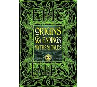 Origins & Endings Myths & Tales: Epic Tales (Gothic Fantasy)
