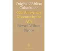 Origins of African Colonization: 66th Anniversary Discourse by the ACS