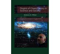 Origins of Chaos Theory in Science and Society:: Exploring this Concept in a Troubled Society