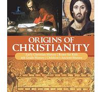 Origins of Christianity Early Christian History Rome for Kids 6th Grade History Children's Ancient History