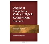 Origins of Compulsory Voting in Hybrid Authoritarian Regimes : Turkiye and Greece from a Comparative Perspective