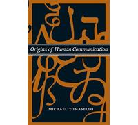Origins of Human Communication (Jean Nicod Lectures)