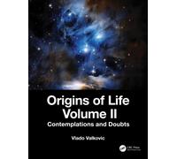 Origins of Life Volume II : Contemplations and Doubts