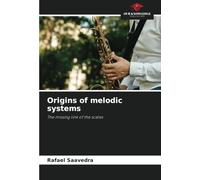 Origins of melodic systems: The missing link of the scales