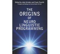 Origins of Neuro Linguistic Programming