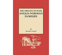 Origins of Some Anglo-Norman Families: 103 (New York Historical Manuscripts)