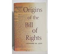 Origins of the Bill of Rights (Yale Contemporary Law Series)