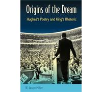 Origins of the Dream: Hughes's Poetry and King's Rhetoric