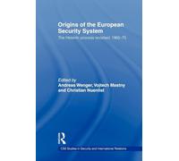 Origins of the European Security System: The Helsinki Process Revisited, 1965-75 (CSS Studies in Security and International Relations)
