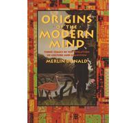 Origins of the Modern Mind: Three Stages in the Evolution of Culture and Cognition