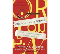 Origins of the Specious: Myths and Misconceptions of the English Language