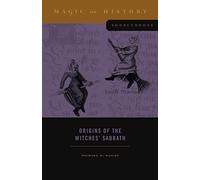 Origins of the Witches Sabbath: 3 (Magic in History Sourcebooks)