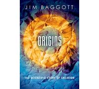 Origins: The Scientific Story of Creation