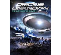 Origins Unknown: The Alien Presence on Earth