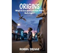Origins: What If God and EvolutionWere Both Right?