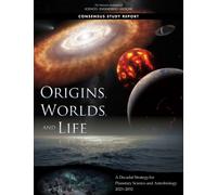 Origins, Worlds, and Life : A Decadal Strategy for Planetary Science and Astrobiology 2023-2032
