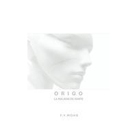 ORIGO: OU LA MALADIE DE DANTE