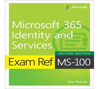 Orin Thomas Exam Ref MS-100 Microsoft 365 Identity & Services Paperback Book Orin Thomas Multicolor