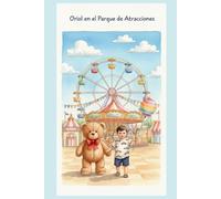 Oriol en el Parque de Atracciones (Las aventuras de oriol)
