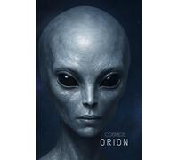 ORION COSMOS: Journal for Cosmic Inspiration. Orion Starseeds Notebook. Explore the Mysteries of Orion. Graph Paper Notebook- Cosmic Alien
