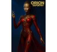 Orion Expoetry: A Neon Soul Cosmic Journey (The Expoetry Collection)