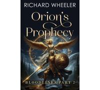Orion’s Prophecy - Bloodlines Part 2