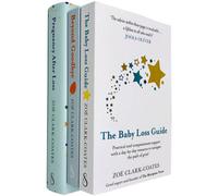 Orion Stationery Zoe Clark-Coates Collection 3 Books Set (The Baby Loss Guide, Beyond Goodbye, Hardcover Pregnancy After Loss)