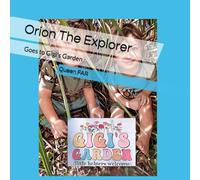 Orion The Explorer: Goes to Gigi's Garden (Customizable books)